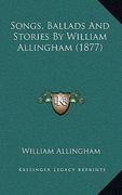 songs, ballads and stories by william allingham (1877) (en Inglés)