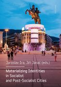 Materializing Identities in Socialist and Post-Socialist Cities (en Inglés)