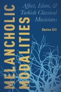 Melancholic Modalities: Affect, Islam, and Turkish Classical Musicians