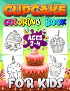 Cupcake Coloring Books for Kids Ages 2-4: A Fun Kid Workbook - Perfect Present for Children to Express Their Creativity and Develop Their Imagination (en Inglés)