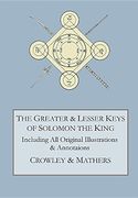 The Greater and Lesser Keys of Solomon the King