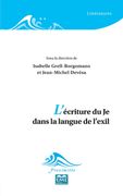 L'écriture du Je dans la langue de l'exil (en Francés)