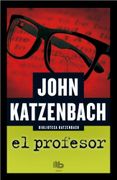 El Profesor - John Katzenbach - B De Bolsillo