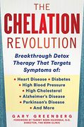 The Chelation Revolution: Breakthrough Detox Therapy, With a Foreword by Tammy Born Huizenga, D. O. , Founder of the Born Clinic (en Inglés)