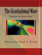 The Gravitational Wave: " Ripples in Space-time "