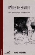 Raíces de Sentido: Sobre Egipcios, Griegos, Judíos y Cristianos