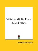 witchcraft its facts and follies (en Inglés)