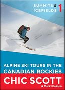 summits & icefields 1: alpine ski tours in the canadian rockies (en Inglés)