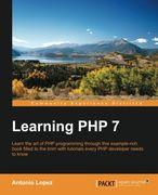 Learning php 7: Build Powerful Real-Life web Applications in a Simple way Using Php7 and its Ecosystem. (en Inglés)