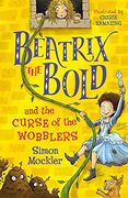 Beatrix the Bold and the Curse of the Wobblers 