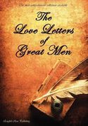 the love letters of great men - the most comprehensive collection available (en Inglés)