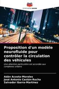 Proposition d'un modèle neurofluide pour contrôler la circulation des véhicules (en Francés)