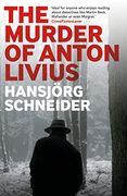 The Murder of Anton Livius (Inspector Hunkeler Investigates)