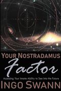 Your Nostradamus Factor: Accessing Your Innate Ability to see Into the Future (en Inglés)