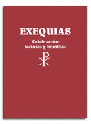 Exequias. Celebracion, Lecturas y Homilias