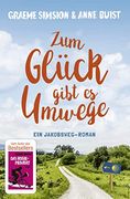 Zum Glück Gibt es Umwege: Roman (en Alemán)