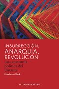 Insurrección, anarquía, revolución: (in Spanish)