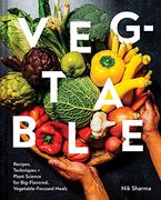 Veg-Table: Recipes, Techniques, and Plant Science for Big-Flavored, Vegetable-Focused Meals (en Inglés)