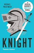 Knight: The Medieval Warrior's (Unofficial) Manual (New in Paperback) (en Inglés)