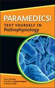 paramedics! test yourself in pathophysiology