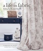 A Life in Fabric: Bring Colour, Pattern and Texture Into Your Home (en Inglés)