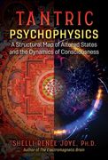 Tantric Psychophysics: A Structural Map of Altered States and the Dynamics of Consciousness (en Inglés)