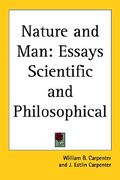 nature and man: essays scientific and philosophical (en Inglés)