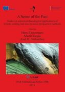 A Sense of the Past: Studies in current archaeological applications of remote sensing and non-invasive prospection methods (BAR International Series)