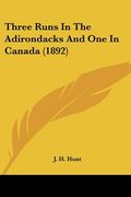 three runs in the adirondacks and one in canada (1892)