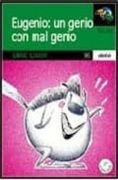 Eugenio: Un genio con mal genio