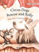 Circus Dogs Roscoe and Rolly (en Inglés)