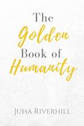 The Golden Book of Humanity (en Inglés)