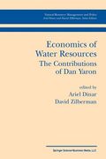 Economics of Water Resources the Contributions of Dan Yaron (en Inglés)