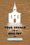 your church can be healthy too,not size, but substance