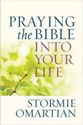 Praying the Bible Into Your Life 