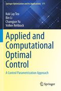 Applied and Computational Optimal Control: A Control Parametrization Approach (en Inglés)