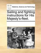 sailing and fighting instructions for his majesty's-fleet.
