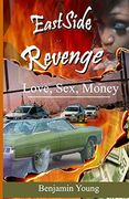 Eastside Revenge Love, Sex, Money (en Inglés)
