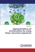 Approximations of Irrationalities by Using Linear Recurrent Sequences