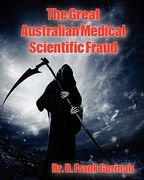 the great australian medical scientific fraud (en Inglés)