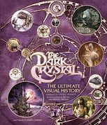 The Dark Crystal the Ultimate Visual History