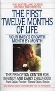 The First Twelve Months of Life: Your Baby's Growth Month by Month 