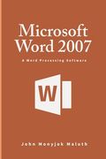 Microsoft Word 2007: A Word Processing Software (en Inglés)