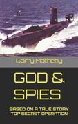 God & Spies: Based on a True Story Top Secret Operation (en Inglés)