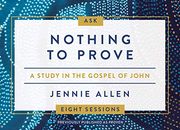 Nothing to Prove Conversation Card Deck: A Study in the Gospel of John (en Inglés)