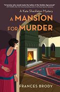 A Mansion for Murder: A Kate Shackleton Mystery 
