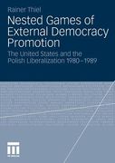 nested games of external democracy promotion: the united states and the polish liberalization 1980-1989
