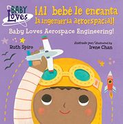 Al Bebé le Encanta la Ingeniería Aeroespacial (Baby Loves Science)