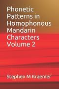 Phonetic Patterns in Homophonous Mandarin Characters Volume 2 (en Inglés)