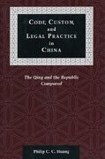 Code, Custom, and Legal Practice in China: The Qing and the Republic Compared (Law, Society, and Culture in China) (en Inglés)